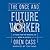 The Once and Future Worker: A Vision for the Renewal of Work in America