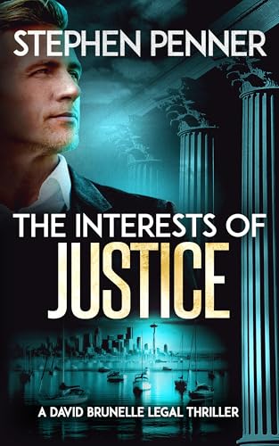 The Interests of Justice (David Brunelle Legal Thriller, #17)