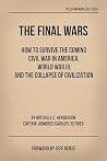 THE FINAL WARS: How to Survive the Coming Civil War in America, World War III, and the Collapse of Civilization