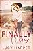 Finally Ours (Harborview #2)