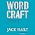 Wordcraft: The Complete Guide to Clear, Powerful Writing