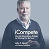 iCompete: How My Extraordinary Strategy for Winning Can Be Yours
