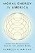 Moral Energy in America by Rebecca Wright