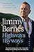 Highways and Byways: Tall tales and short stories from the long way round from Australian rock legend & bestselling author of WORKING CLASS BOY, WO