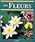 Les fleurs (Connaître & découvrir) (French Edition)