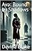 Ava: Bound by Shadows