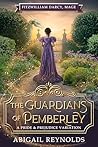 The Guardians of Pemberley by Abigail Reynolds The Guardians of Pemberley by Abigail Reynolds