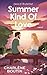 Summer Kind of Love (Seasons of the East Coast Book 1)