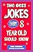 The Best Jokes Every 8 Year Old Should Know by Holli Whaling The Best Jokes Every 8 Year Old Should Know by Holli Whaling