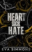 Heart Sick Hate (Twisted Roses #2)