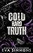 Cold Hard Truth (Twisted Ro...
