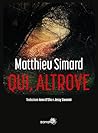 Qui, altrove by Matthieu Simard