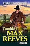 Trouble Follows: ...
