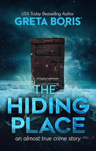 The Hiding Place (An Almost True Crime Story Book 3)