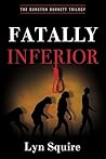 Fatally Inferior:...