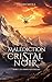 La Malédiction du Cristal Noir: Livre 1 : Les Ombres mystérieuses (French Edition)
