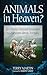 Animals in Heaven?: A Catho...