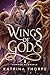 Wings of Gods (Kingdom of A...