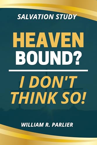 Heaven Bound? I Don't Think So! (Kindle Edition)