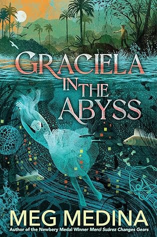Graciela in the Abyss by Meg Medina