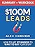 $100M Leads Summary & Workbook: How to Get Strangers To Want To Buy Your Stuff (Acquisition.com $100M Series)