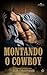 Montando o Cowboy (Cowboys Apaixonados Livro 3) (Portuguese Edition)