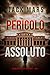 Pericolo Assoluto (Un Thriller Politico con Jake Mercer – Libro 4) (Italian Edition)