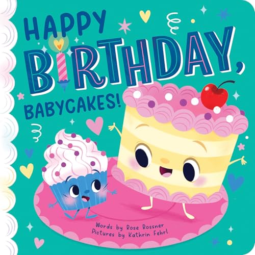 Happy Birthday, Babycakes!: A Sweet and Punny Board Book Gift of Birthday Love (Punderland)