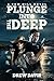 Plunge Into The Deep: A Tom...