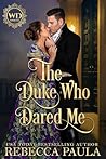 The Duke Who Dared Me by Rebecca Paula
