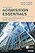 Acquisition Essentials: A step-by-step guide to smarter deals (Financial Times Series)