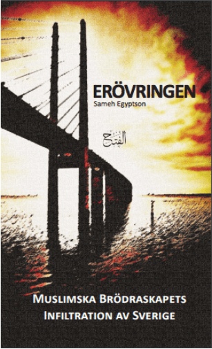 Erövringen: Muslimska brödraskapets infiltration av Sverige
