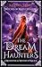 The Dream Haunters: A Metaphysical Mystery of Magick (Witches of Maple Hollow)