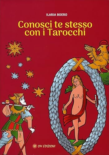 Conosci Te Stesso con i Tarocchi (Italian Edition)