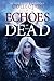 Echoes of the Dead