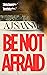 Be Not Afraid by A.J. Saxsma Be Not Afraid by A.J. Saxsma