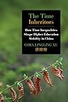 The Time Inheritors: How Time Inequalities Shape Higher Education Mobility in China (Education Global Perspective) The Time Inheritors: How Time Inequalities Shape Higher Education Mobility in China (Education Global Perspective)