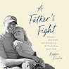 A Father's Fight:...