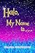 Halo, My Name Is . . . by Geanna Culbertson Halo, My Name Is . . . by Geanna Culbertson