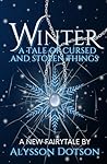 Winter: A Tale of Cursed and Stolen Things
