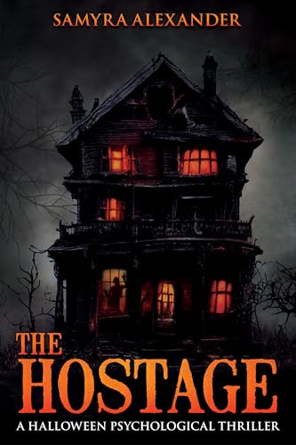 The Hostage: A Halloween Psychological Thriller (Kindle Edition)