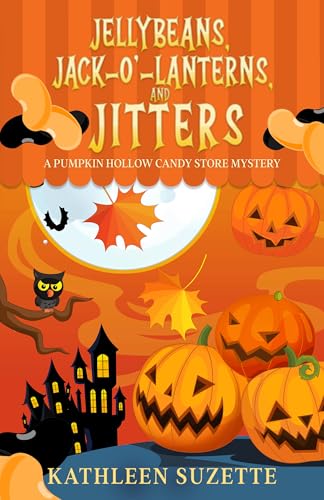 Jellybeans, Jack-o'-lanterns, and Jitters: A Pumpkin Hollow Candy Store Mystery (Kindle Edition)