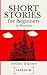 Short Stories for Beginners...