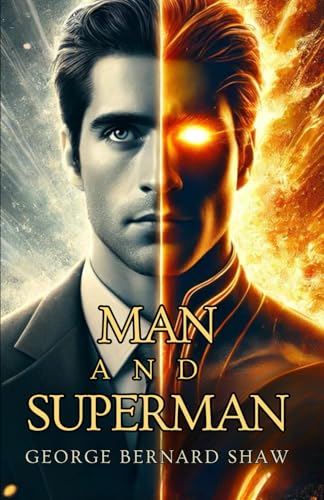 Man and Superman: A Comedy and a Philosophy