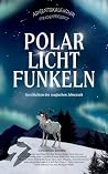Polarlichtfunkeln: Geschichten der magischen Jahreszeit (German Edition)