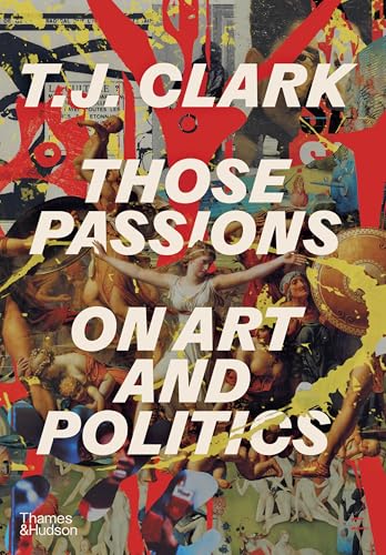 Those Passions: On Art and Politics (Hardcover)