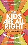 Book cover for The Kids Are All Right: Parenting with Confidence in an Uncertain World