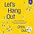 Let's Hang Out