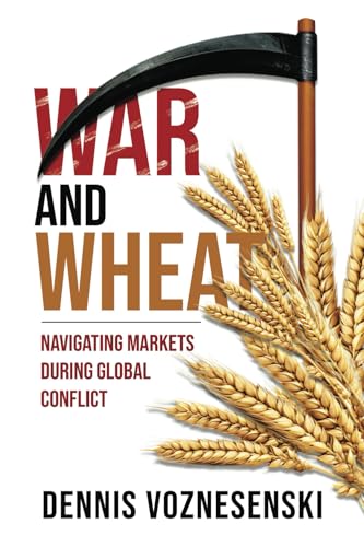 War and Wheat: Navigating markets during global conflict (Paperback)