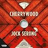Cherrywood by Jock Serong